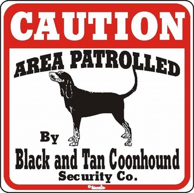 Raining Cats and Dogs | Black and Tan Coonhound Caution Sign,t he Perfect Dog Warning Sign