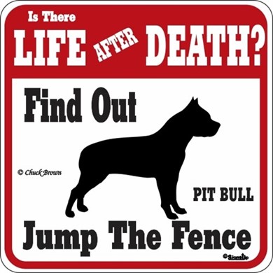 Raining Cats and Dogs | Pit Bull Jump the Fence Sign