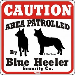 Blue Heeler Caution Sign, the Perfect Dog Warning Sign
