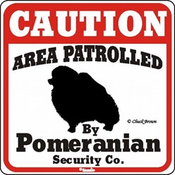 Pomeranian Caution Sign, a Fun Dog Warning Sign