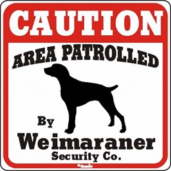 Weimaraner Caution Sign, the Perfect Dog Warning Sign