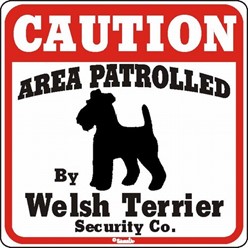 Welsh Terrier Caution Sign, the Perfect Dog Warning Sign