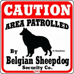 Belgian Sheepdog Caution Sign, the Perfect Dog Warning Sign