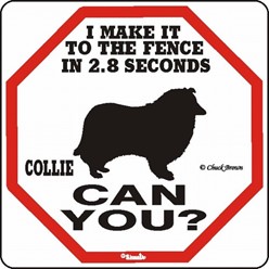 Collie Make It to the Fence Sign, the Perfect Beware of Dog Sign