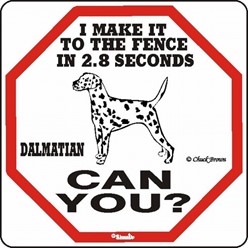 Dalmatian Make It to the Fence Sign, the Perfect Beware of Dog Sign