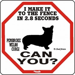 Pembroke Welsh Corgi Make It to the Fence Sign, the Perfect Beware of Dog Sign