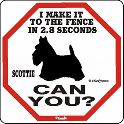 Scottish Terrier Make It to the Fence Sign, the Perfect Beware of Dog Sign
