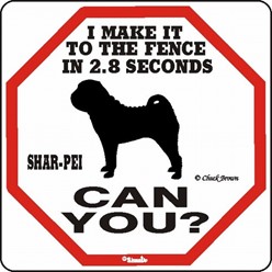 Shar-Pei Make It to the Fence Sign, the Perfect Beware of Dog Sign