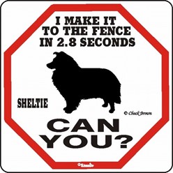 Sheltie Make It to the Fence Sign, the Perfect Beware of Dog Sign