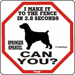 Springer Spaniel Make It to the Fence Sign, the Perfect Beware of Dog Sign