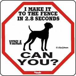 Vizsla Make It to the Fence Sign, the Perfect Beware of Dog Sign