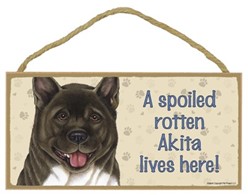 Spoiled Rotten Akita Sign, a Unique Dog Gift