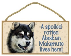 Spoiled Rotten Alaskan Malamute Sign, a Unique Dog Gift