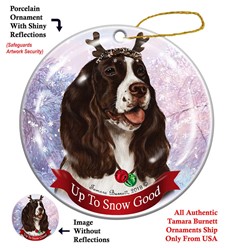 Springer Spaniel Up To Snow Good Christmas Ornament- click for more colors