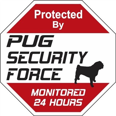 Raining Cats and Dogs | Pug Security Force Sign