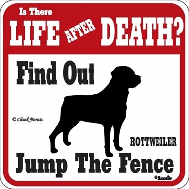 Raining Cats and Dogs | Rottweiler Jump the Fence Sign