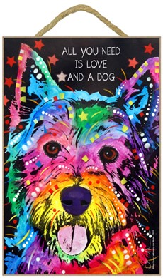 Raining Cats and Dogs | Westie - All you need is love and a dog sign