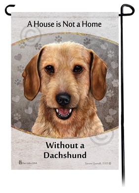 Raining Cats and Dogs | Dachshund Wire Hair House is Not a Home Garden Flag- click for breed colors