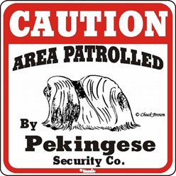 Pekingese Caution Sign, a Fun Dog Warning Sign