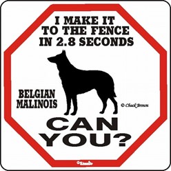 Belgian Malinois Make It to the Fence in 2.8 Seconds Sign