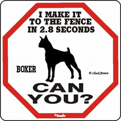Boxer Make It to the Fence in 2.8 Seconds Sign