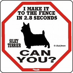 Silky Terrier Make It to the Fence in 2.8 Seconds Sign