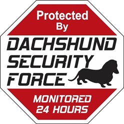 Dachshund Security Force Sign