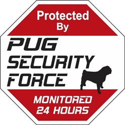 Pug Security Force Sign