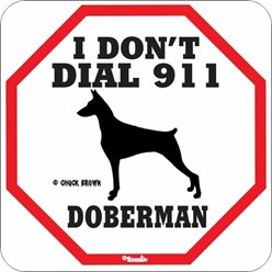 Humorous Pet Signs Funny Novelty Doberman I Don T Dial 911 Sign