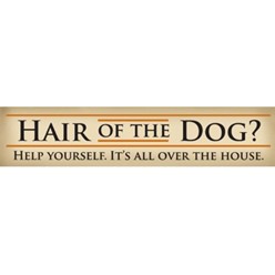 Hair of the Dog Wood Pet Sign