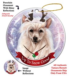 Chinese Crested  Up To Snow Good Christmas Ornament- click for breed options