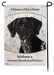 German Shorthaired Pointer House is Not a Home Garden Flag