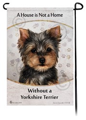 Yorkshire Terrier House is Not a Home Garden Flag