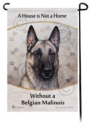 Belgian Malinois House is Not a Home Garden Flag