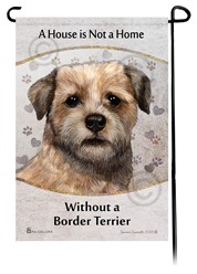 Border Terrier House is Not a Home Garden Flag
