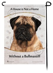 Bullmastiff House is Not a Home Garden Flag