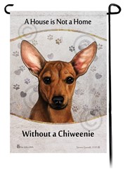 Chiweenie House is Not a Home Garden Flag- click for more breed colors