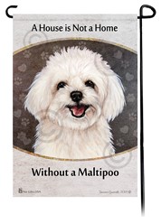 Maltipoo House is Not a Home Garden Flag-