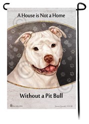 Pit Bull Uncropped House is Not a Home Garden Flag- click for more breed colors