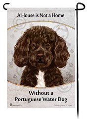 Portuguese Water Dog House is Not a Home Garden Flag- click for breed colors