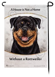 Rottweiler House is Not a Home Garden Flag