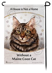 Maine Coon Brown Cat House is Not a Home Garden Flag