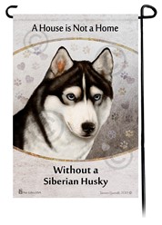 Siberian Husky House is Not a Home Garden Flag