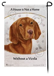 Vizsla House is Not a Home Garden Flag